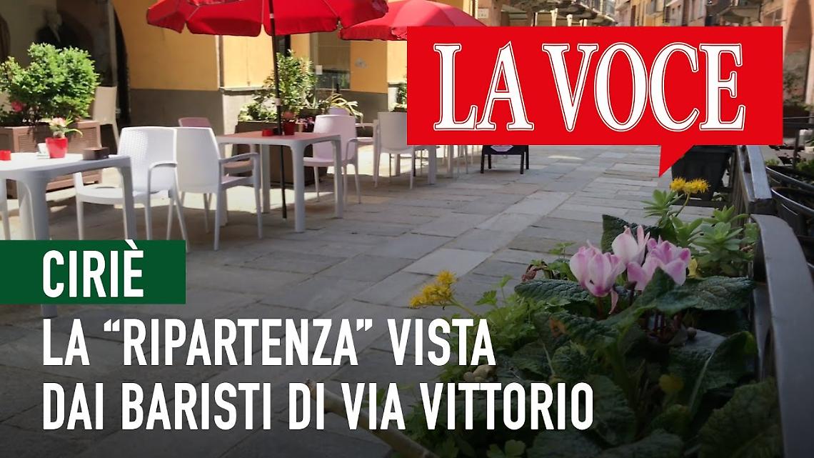 CIRIÈ. Si respira ottimismo in via Vittorio:  “Stiamo tornando a lavorare”  (VIDEO)
