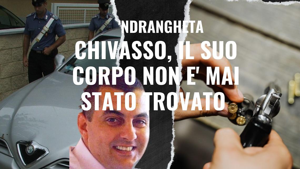 Il suo corpo non s'è mai ritrovato. Chivasso terra di 'ndrangheta
