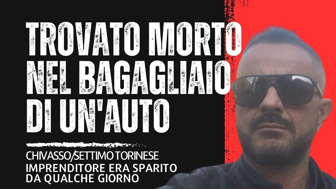 Trovato il cadavere di uomo nel bagagliaio di un'auto. E' un imprenditore di Settimo, la famiglia abita a Chivasso