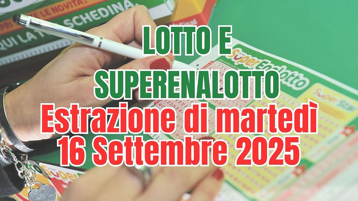 Estrazioni Lotto, Superenalotto e 10eLotto del 16 settembre 2025