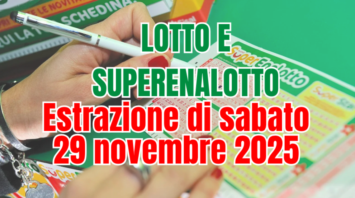 Estrazioni Lotto, SuperEnalotto e 10eLotto: tutti i numeri vincenti di sabato 29 novembre 2025