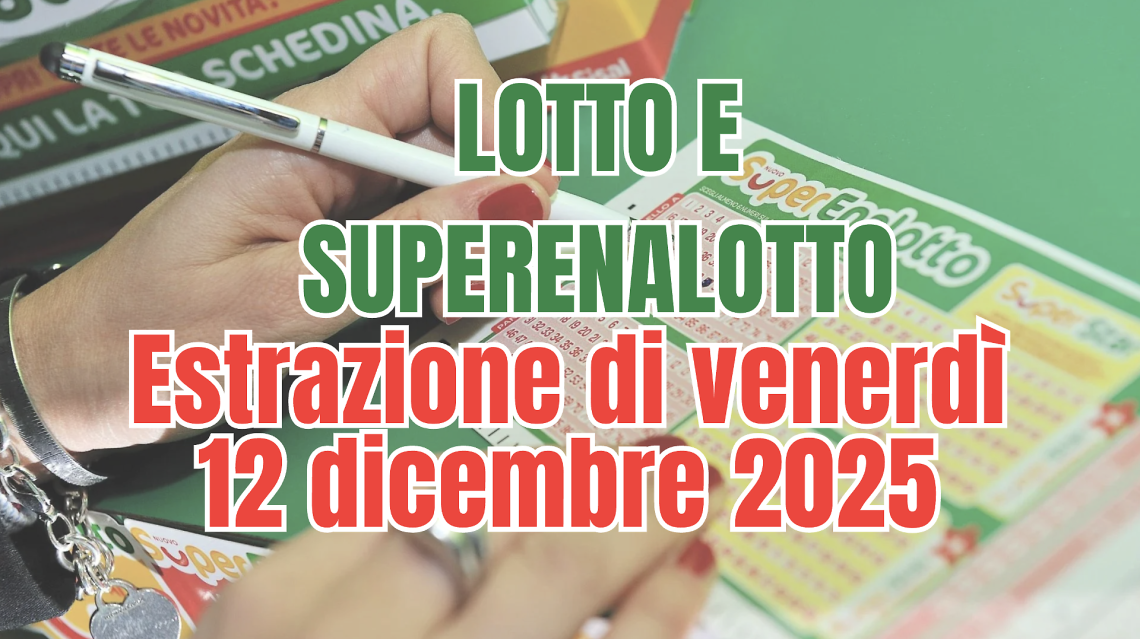 Numeri, oro e jackpot da capogiro: ecco i numeri estratti nelle estrazioni di venerdì 12 dicembre
