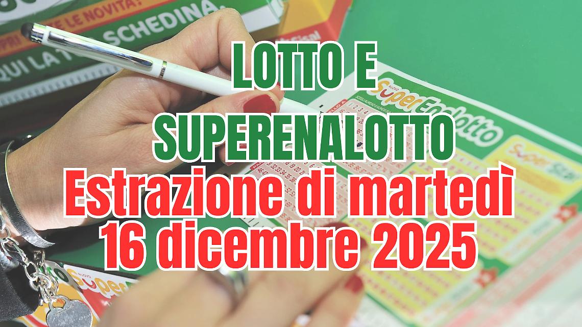 Estrazioni Lotto, SuperEnalotto e 10eLotto di marted&igrave; 16 dicembre 2025