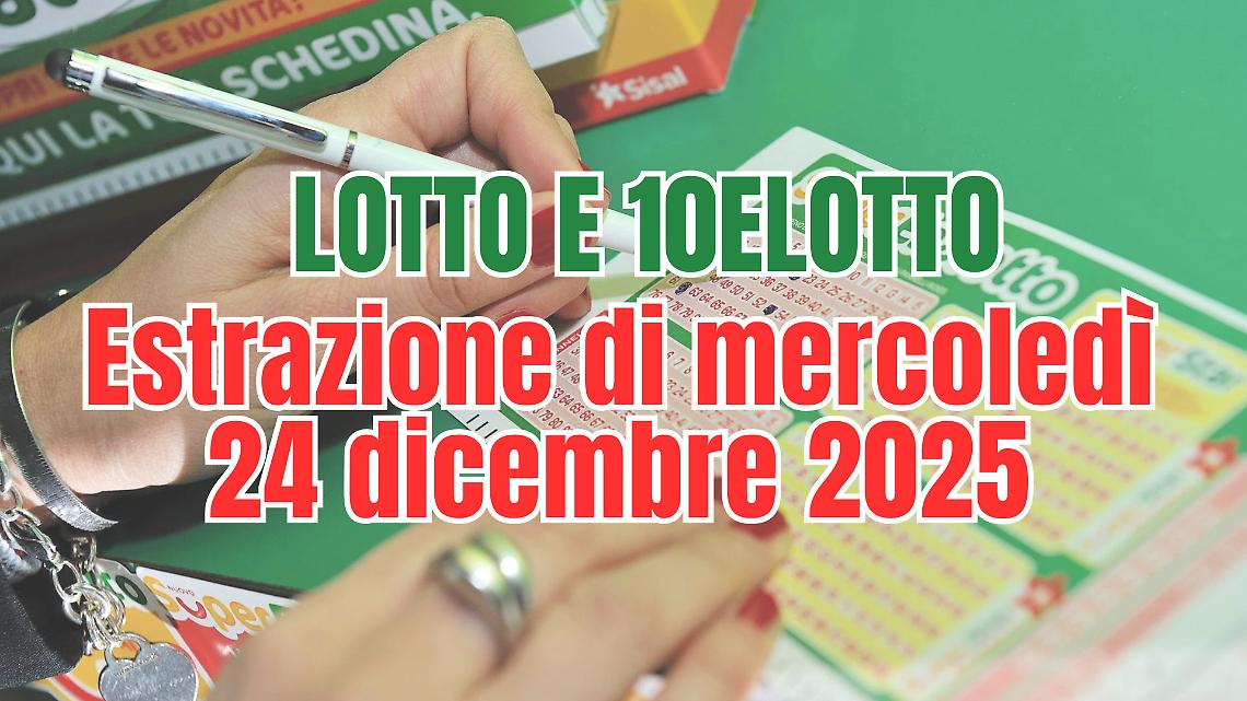 Estrazioni Lotto e 10eLotto della Vigilia: tutti i numeri vincenti del 24 dicembre 2025