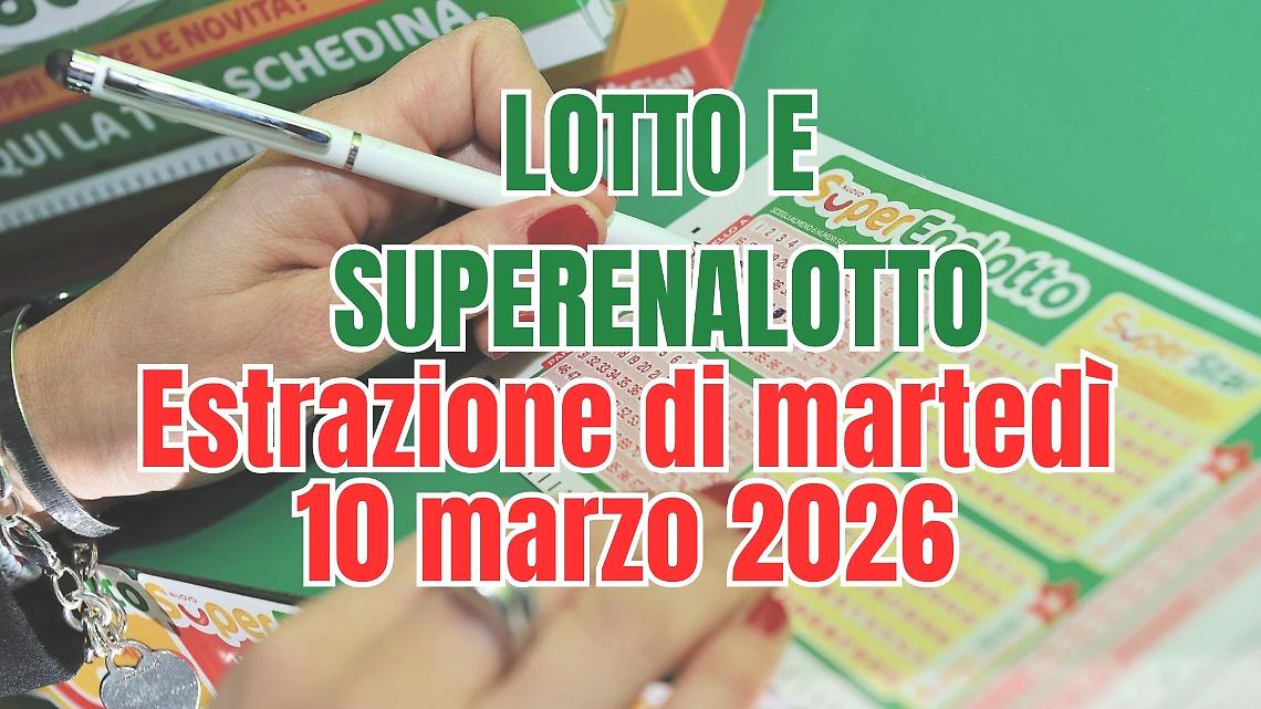 Estrazioni Lotto, SuperEnalotto e 10eLotto di marted&igrave; 10 marzo 2026