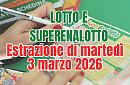 Estrazioni Lotto, SuperEnalotto e 10eLotto di marted&igrave; 3 marzo 2026