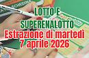 Estrazioni Lotto, SuperEnalotto e 10eLotto di marted&igrave; 7 aprile 2026