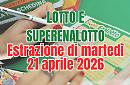 Estrazioni Lotto, SuperEnalotto e 10eLotto di marted&igrave; 21 aprile 2026
