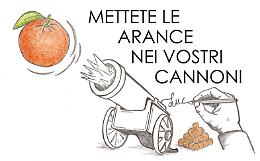 IVREA. “Mettete le arance nei vostri cannoni”