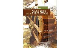 VALLE DI LANZO. Quando i mulini raccontano la storia del Piemonte: il libro di Emanuela Genre e la visita al Museo della Silmax