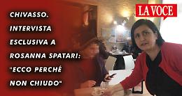 CHIVASSO. Intervista esclusiva a Rosanna Spatari: "Ecco perché non chiudo" (VIDEO)