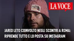 ROMA. Jared Leto, in vacanza, finisce coinvolto fra gli scontri. Posta tutto su Instagram (VIDEO)