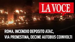 Roma. Incendio deposito Atac, in via Prenestina, decine di autobus coinvolti (VIDEO)