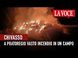 CHIVASSO. A Pratoregio vasto incendio in un campo (VIDEO)