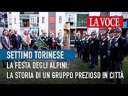 SETTIMO TORINESE. La festa degli Alpini, la storia di un gruppo prezioso in città (VIDEO)
