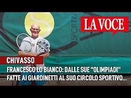 CHIVASSO. Francesco Lo Bianco: dalle sue “Olimpiadi” fatte ai giardinetti al suo circolo sportivo...