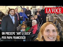 Un presepe "ant ij such" per Papa Francesco 