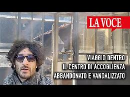 Siamo entrati dentro il centro di accoglienza abbandonato e vandalizzato dai teppisti (VIDEO)