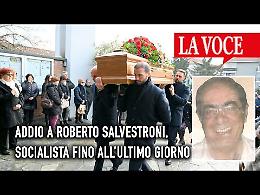 Addio a Roberto Salvestroni, socialista fino all’ultimo giorno