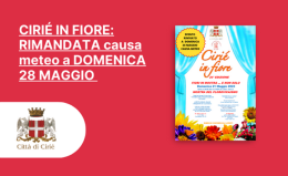 Ciriè in Fiore  rimandata causa maltempo, ma gli eventi non si fermano!