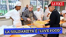 Quando il cibo è condivisione: la solidarietà è “Love Food”