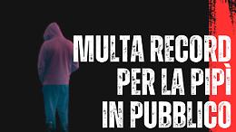 Multa record da 5000 EURO allo sporcaccione che fa la pipì in pubblico