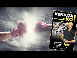 Imprenditori milionari in 24 mesi con la "Vendita da KO!"