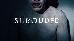Shrouded, il film che ti farà venire i brividi