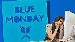 Morale sotto i piedi? È Blue Monday, il giorno più triste dell’anno! Ecco come affrontarlo