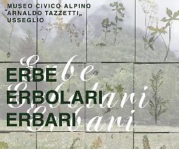 "Erbe Erbolari Erbari":  a Usseglio la botanica diventa racconto tra storia e natura