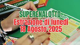 Superenalotto, Lotto e 10eLotto: tutti i numeri dell’estrazione di lunedì 18 agosto