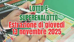 Estrazioni del Lotto, SuperEnalotto e 10eLotto del 13 novembre: ecco tutti i numeri vincenti