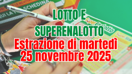 Estrazioni del 25 novembre: jackpot oltre 83 milioni e combinazioni in diretta tra Lotto, SuperEnalotto e 10eLotto