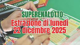 Estrazioni SuperEnalotto luned&igrave; 22 dicembre 2025: ecco tutti i numeri vincenti e le quote