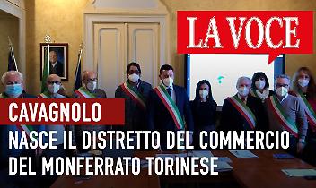 CAVAGNOLO. Nasce il distretto del commercio del Monferrato Torinese (VIDEO)