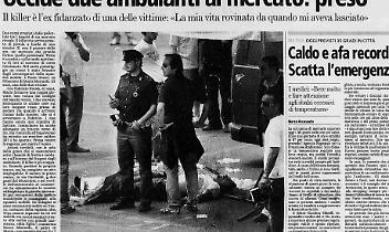 Terrore al mercato. La mente folle di un amante che non si rassegna e un duplice omicidio in mezzo alla gente.