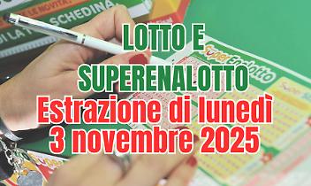 Estrazioni del Lotto, 10eLotto e Superenalotto: ecco i numeri vincenti di lunedì 3 novembre 2025