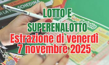 Estrazioni  venerdì 7 novembre 2025