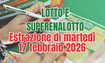 Estrazioni Lotto, SuperEnalotto e 10eLotto di marted&igrave; 17 febbraio 2026
