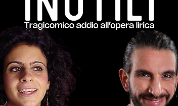 Cuorgn&egrave; Debutta lo spettacolo INUTILI-TRAGICOMICO ADDIO ALL'OPERA LIRICA