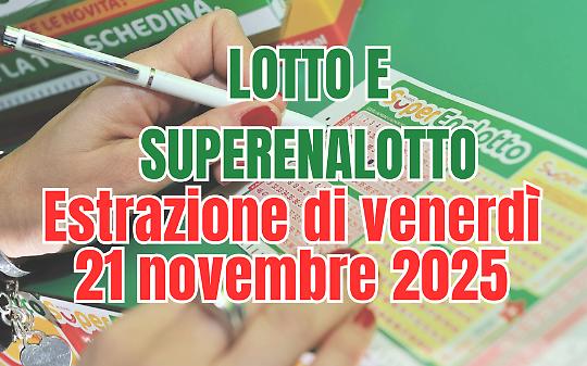 Estrazioni Lotto, SuperEnalotto e 10eLotto del 21 novembre 2025: ecco tutti i numeri vincenti