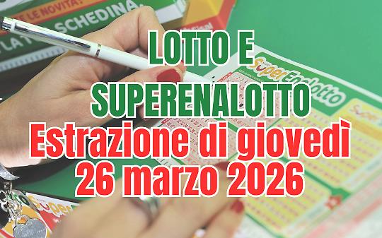 Estrazioni Lotto, SuperEnalotto e 10eLotto di gioved&igrave; 26 marzo 2026